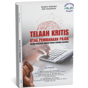 TELAAH KRITIS ATAS PEMIDANAAN PAJAK  DALAM PENEGAKAN HUKUM PIDANA EKONOMI NASIONAL